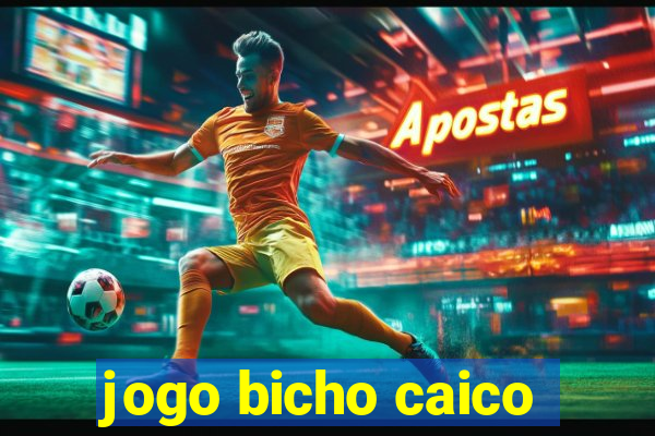 jogo bicho caico